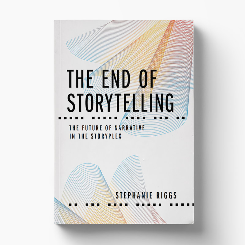 The End of Storytelling by Stephanie Riggs